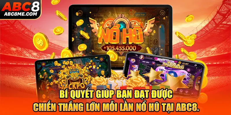 Chia Sẻ Bí Quyết Nổ Hũ Tại ABC8 - Trúng Lớn Mỗi Lượt Quay Cách tối ưu hóa cơ hội trúng lớn trong trò chơi nổ hũ tại ABC8.