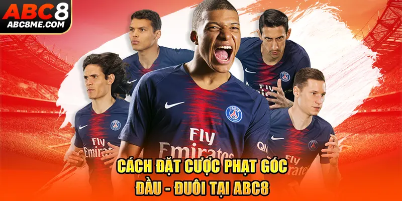 Kèo Phạt Góc Là Gì? Tiết Lộ Bí Quyết Soi Kèo Siêu Hay 2026 Cách đặt cược phạt góc đầu - đuôi tại ABC8